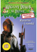 Magiczny domek na drzewie Tropiciele faktów Rycerze i zamki