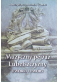 Muzyczny pejzaż Lubelszczyzny. Dwory i dworki