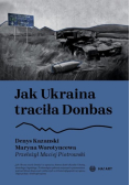 Jak Ukraina traciła Donbas