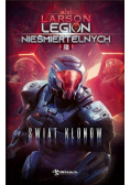 Legion nieśmiertalnych Tom 12 Świat klonów