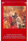 Królowa Korony Polskiej od ślubów króla Jana Kazimierzado kardynała Stefana Waszyńskiego