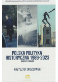 Polska polityka historyczna 1989 - 2023 Sukcesy i porażki