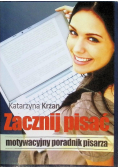 Zacznij pisać Motywacyjny poradnik pisarza