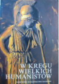 W kręgu wielkich humanistów