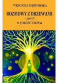 Rozmowy z drzewami Część II Mądrość drzew
