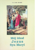Mój ideał Jezus Syn Maryi