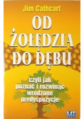 Od żołędzia do dębu czyli jak poznać i rozwinąć wrodzone predyspozycje