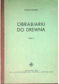Obrabiarki do drewna Część II
