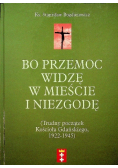 Bo przemoc widzę w mieście i niezgodę