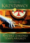 Krzyżowcy Tom 2 Rycerz zakonu templariuszy