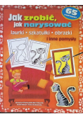 Jak zrobić, jak narysować laurki, szkatułki, obrazki i inne pomysły