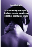 Psychosomatyczne aspekty działania masażu leczniczego u osób ze spondylozą szyjną