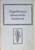 Zagadnienia ekonomiki leśnictwa