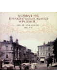Wczoraj i dziś Towarzystwa Muzycznego w Przemyślu 150 lat działalności 1862 - 2012