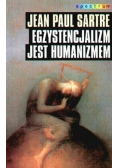 Egzystencjalizm jest humanizmem