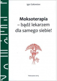 Moksoterapia - bądź lekarzem dla samego siebie