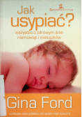 Jak usypiać Wszystko o zdrowym śnie niemowląt i maluszków