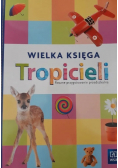 Tropiciele Roczne przygotowanie przedszkolne Wielka księga Tropicieli