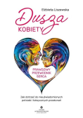 Dusza kobiety prawdziwy przewodnik serca