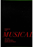 Więcej niż musical Teatr Wojciecha Kościelniaka