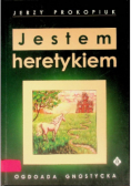 Jestem heretykiem