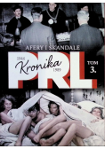 Kronika PRL Tom 3 Afery i skandale