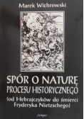 Spór o naturę procesu historycznego
