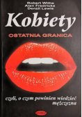 Kobiety ostatnia granica czyli o czym powinien wiedziec mężczyzna