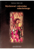 Wychować człowieka szlachetnego