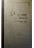 Dykcyonarz biograficzno - historyczny  Tom 1-2