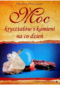 Moc kryształów i kamieni na co dzień