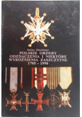 Polskie ordery odznaczenia i niektóre wyróżnienia zaszczytne 1705 -  1990