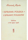 Sprawa polska i sprawy Polaków Szkice z lat 1944 - 1946