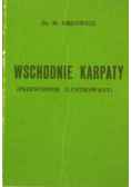 Wschodnie Karpaty (przewodnik ilustrowany) Reprint z 1914