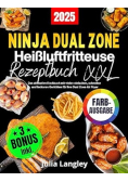Ninja Dual Zone Heissluftfritteuse Rezeptbuch XXL