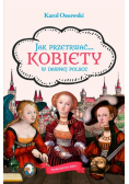 Jak przetrwać Kobiety w dawnej Polsce