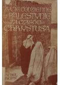 Życie codzienne w Palestynie w czasach Chrystusa