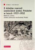 Z dziejów represji sowieckich wobec Polaków w latach 1937 - 1952