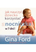 Jak nauczyć dziecko korzystać z nocniczka w 7 dni