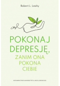 Pokonaj depresję, zanim ona pokona ciebie