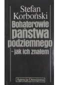 Bohaterowie państwa podziemnego  jak ich znałem