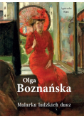 Olga Boznańska. Malarka ludzkich dusz