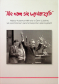Ale nam się wydarzyło