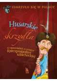 Zdarzyło się w Polsce Husarskie skrzydła
