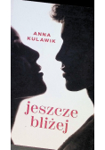 Jeszcze bliżej