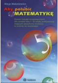 Aby polubić matematykę Zestaw ćwiczeń