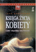 Księga życia kobiety Ciało Psychika Duchowość
