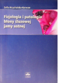 Fizjologia i patologia błony śluzowej jamy ustnej