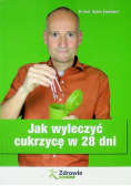 Jak wyleczyć cukrzycę w 28 dni