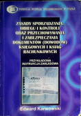 Zasady sporządzania, obiegu i kontroli oraz przechowywania i zabezpieczania dokumentów (dowodów) księgowych i ksiąg rachunkowych